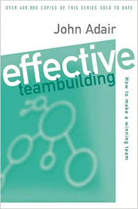 Effective Teambuilding (RARE BOOKS)