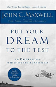 Put Your Dream to the Test: 10 Questions to Help you See it and Seize it