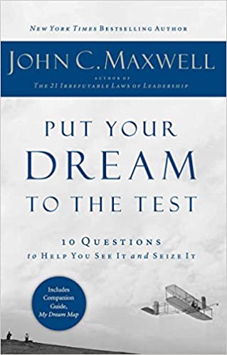 Put Your Dream to the Test: 10 Questions to Help you See it and Seize it