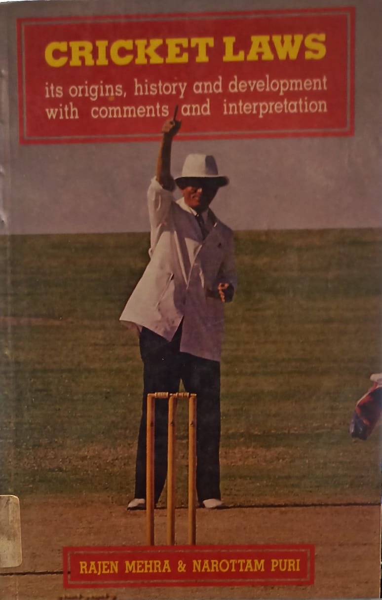 Cricket Laws: Its Origins, History and Development with Comments and Interpretation