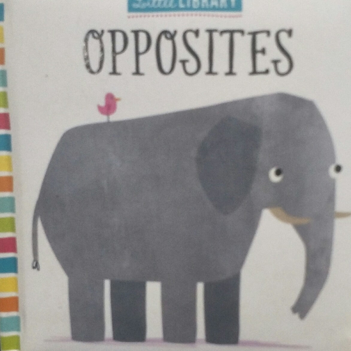 OPPOSITES [BOARD BOOK]