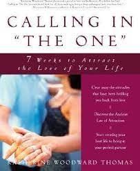 Calling in "The One": 7 Weeks to Attract the Love of Your Life (RARE BOOKS)