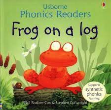 Usborne phonics readers: Frog on a log