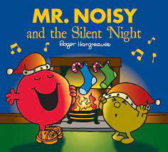 Mr. Noisy and the Silent Night (Mr. Men & Little Miss Celebrations)