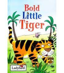 Bold Little Tiger (Little Animal Stories) [HARDCOVER]