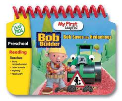 Leap Frog My First Pad; Bob the Builder Saves Hedgehogs
