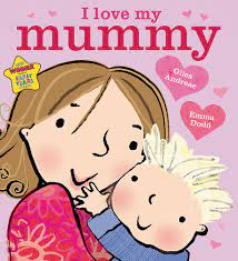 I Love My Mummy (BOARDBOOK)