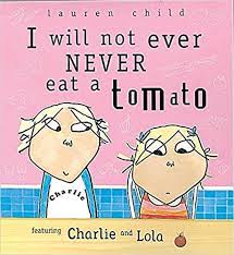 Charlie and Lola: I Will Not Ever Never Eat A Tomato