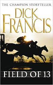 Field of 13 by Dick Francis