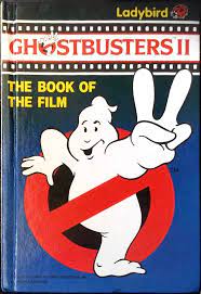 Ghostbusters II: The Book Of The Film (Ladybird) (HARDCOVER)