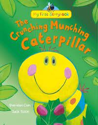 The Crunching Munching Caterpillar (My First Storybook) (HARDCOVER)