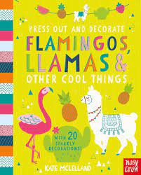 Press Out and Decorate: Flamingos, Llamas and Other Cool Things (BOARDBOOK)