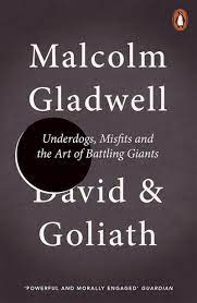 David and Goliath Underdogs, Misfits and the Art of Battling Giants