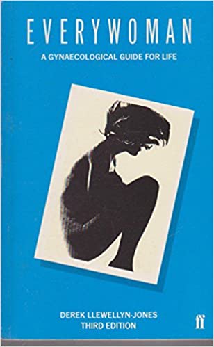 Everywoman : A Gynaecological Guide For Life