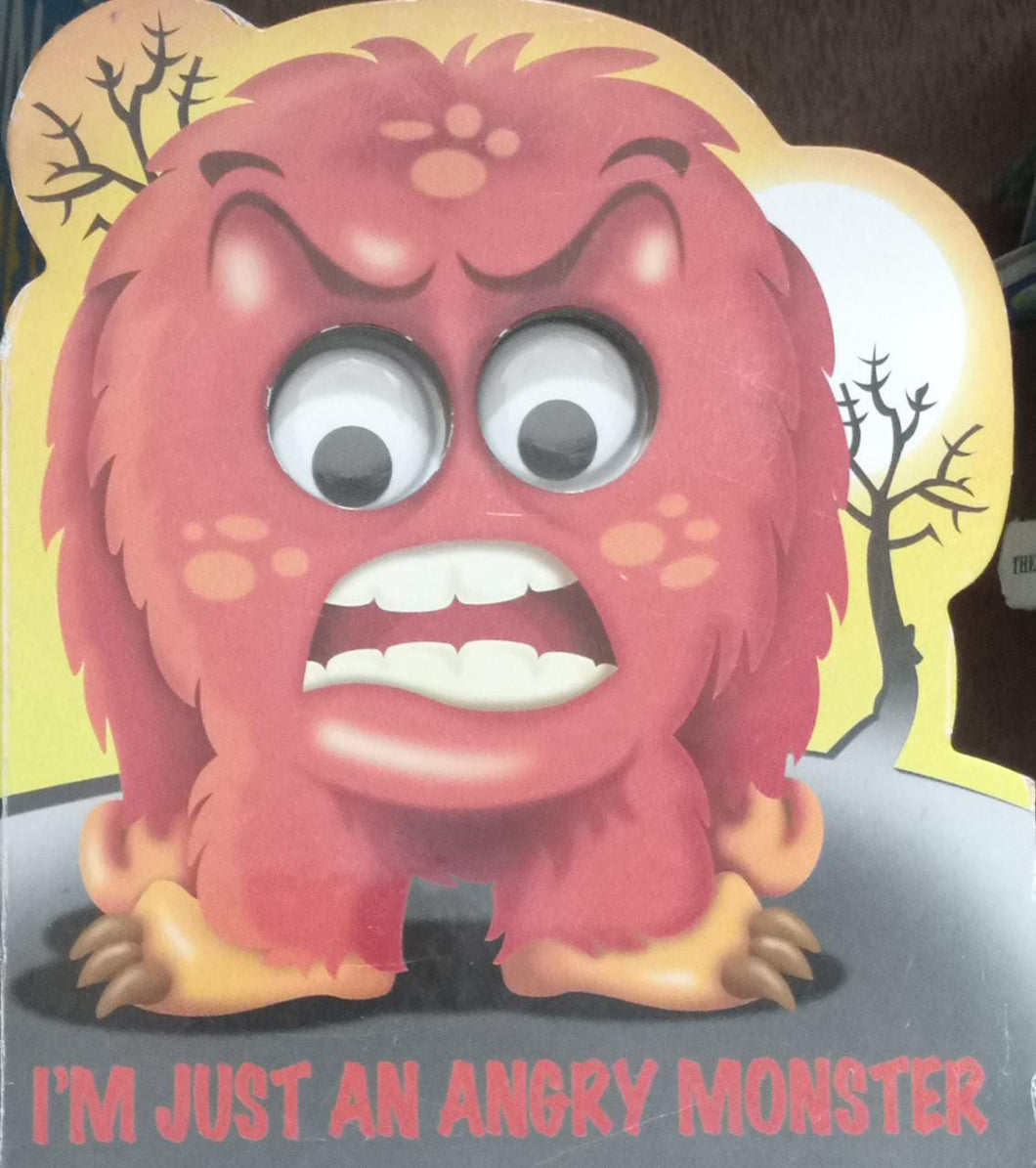 I'm Just An Angry Monster (Shaped Board Book) BOARD BOOK