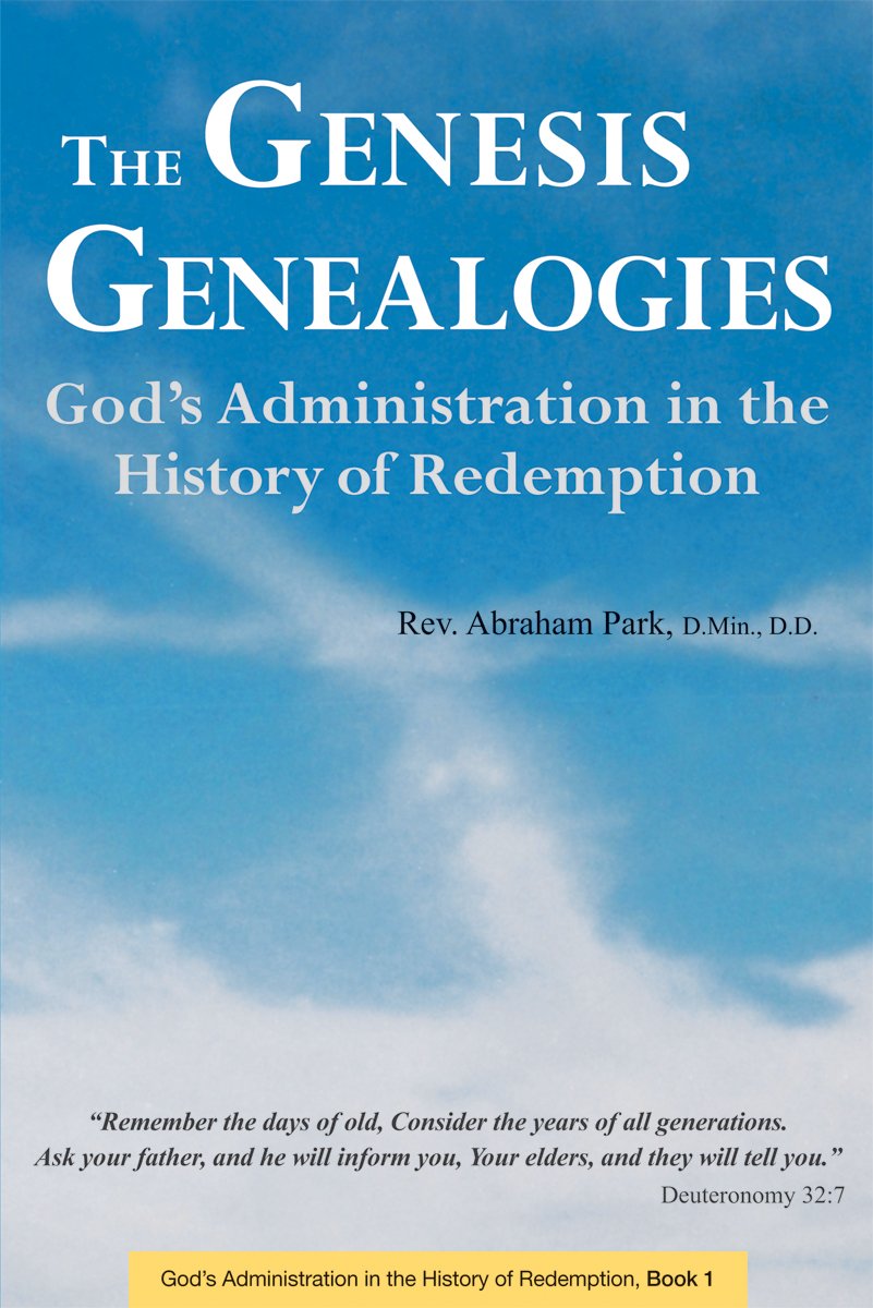 The Genesis Genealogies: God's Administration in the History of Redemption [Hardcover]