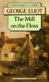 The Mill on the Floss by George Eliot (Wordsworth Classics)