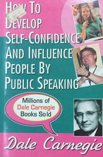 How to develop self-confidence & influence people by public speaking by Dale Carnegie