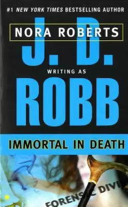 Immortal in Death by J. D. ROBB| NORA ROBERTS