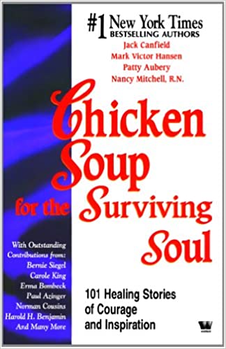 Chicken Soup for the Surviving Soul: Healing Stories of Courage and Inspiration