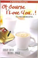Of course i love you: till i find someone better…