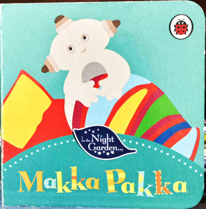 Makka Pakka (In The Night Garden) Board book