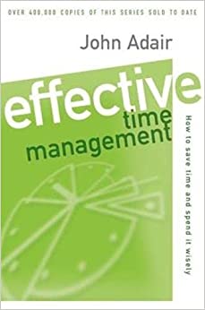 Effective time management : how to save time and spend it wisely
