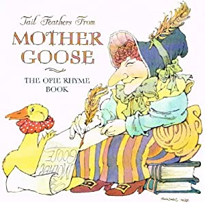 Tail Feathers From Mother Goose [Hardcover]