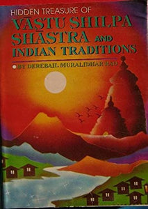 Hidden Treasure Of Vastu Shilpa Shastra and Indian Traditions