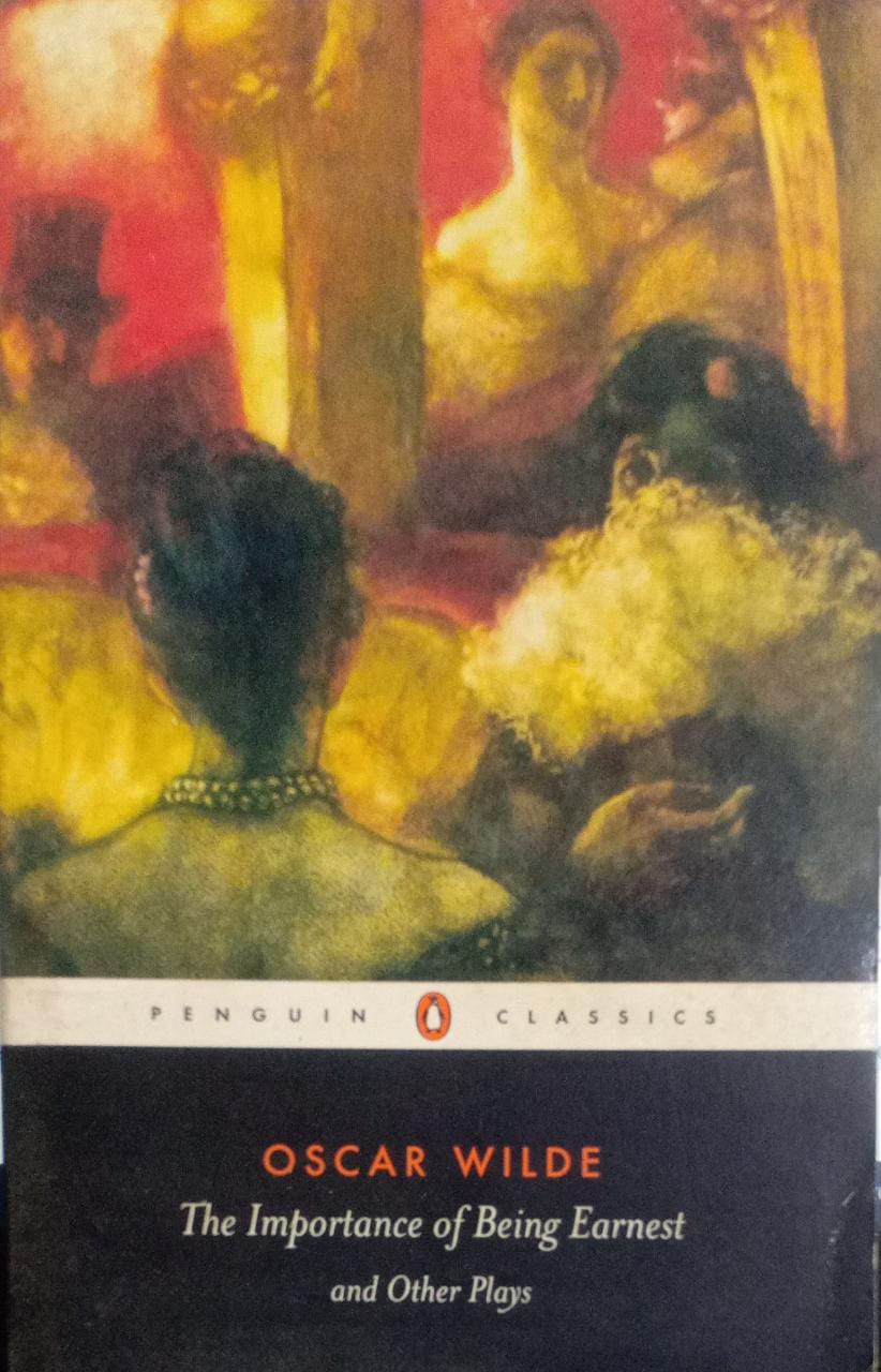 The Importance of Being Earnest and Other Plays by Oscar Wilde [Penguin Classics]