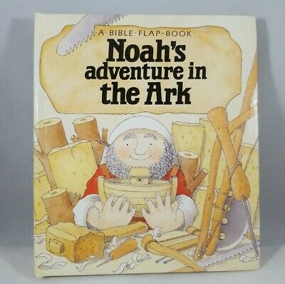 Noah's Adventures in the Ark (A Bible Flap Book) [HARDCOVER]