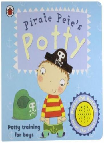 Pirate pete's potty [sound book] [board book]