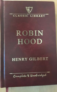 Robin Hood Henry Gilbert Classic Library (HARDCOVER)