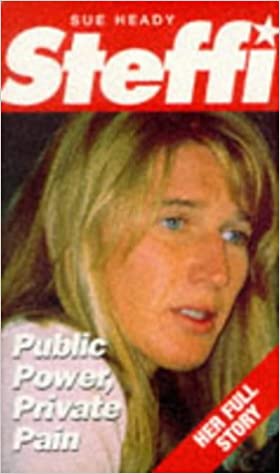 Steffi: Public Power, Private Pain (RARE BOOKS)