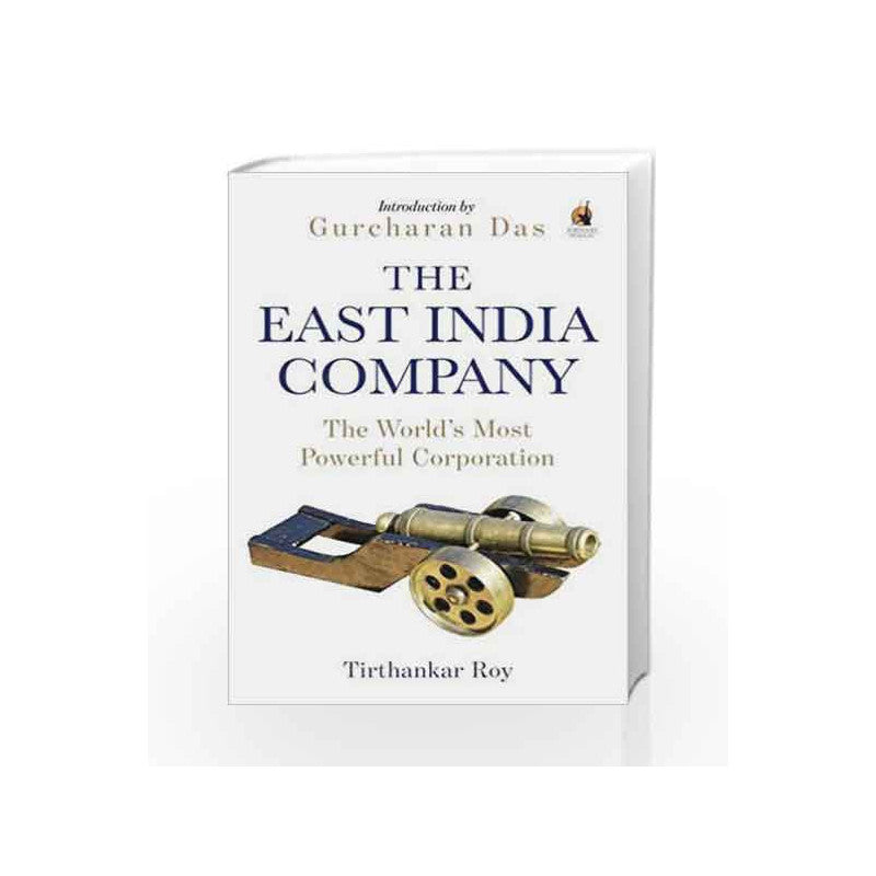 The East India Company: The World’s Most Powerful Corporation