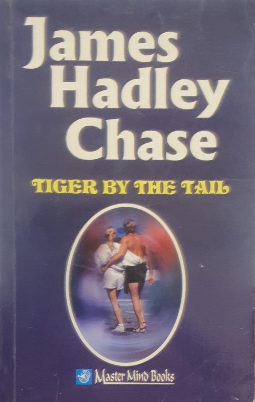 Tiger By The Tail by James Hadley Chase