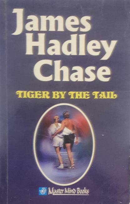 Tiger By The Tail by James Hadley Chase