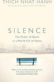 Silence: The Power of Quiet in a World Full of Noise by Thich Nhat Hanh