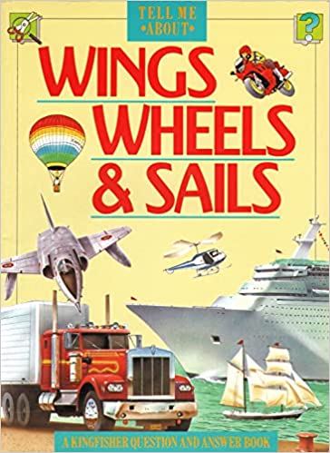 Wings, Wheels and Sails (Tell Me About)