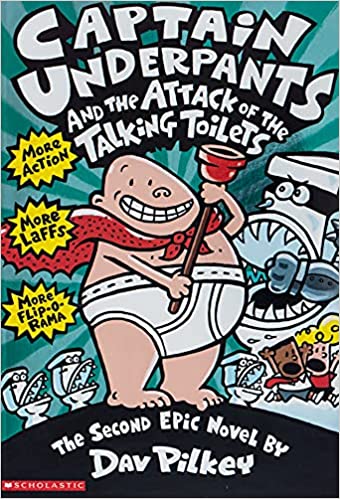 Captain underpants and the attack of the talking toilets by Dav Pilkey