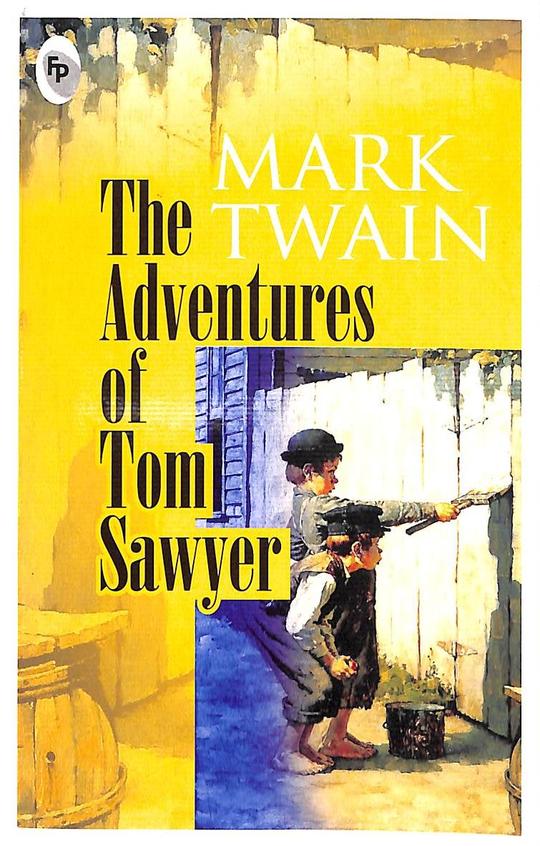The adventures of tom sawyer by Mark Twain