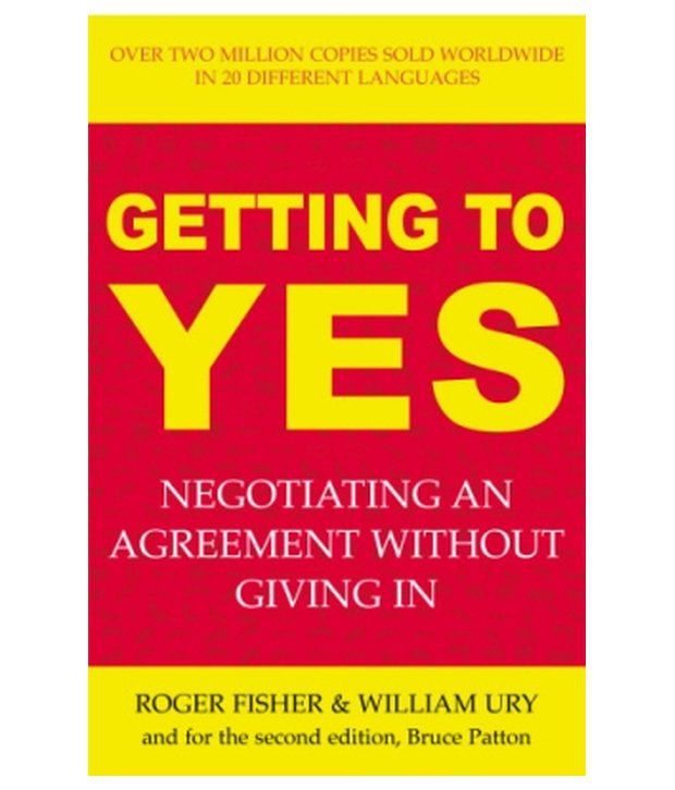 Getting to Yes: Negotiating Agreement Without Giving In
